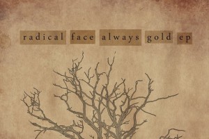 Radical Face – Always Gold EP