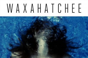 Waxahatchee – Cerulean Salt