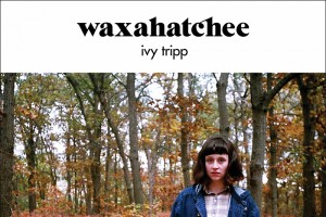 Waxahatchee – Ivy Tripp