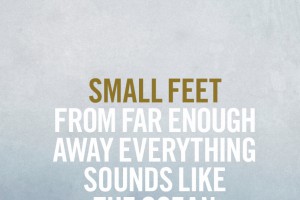 Small Feet – One At The Helm