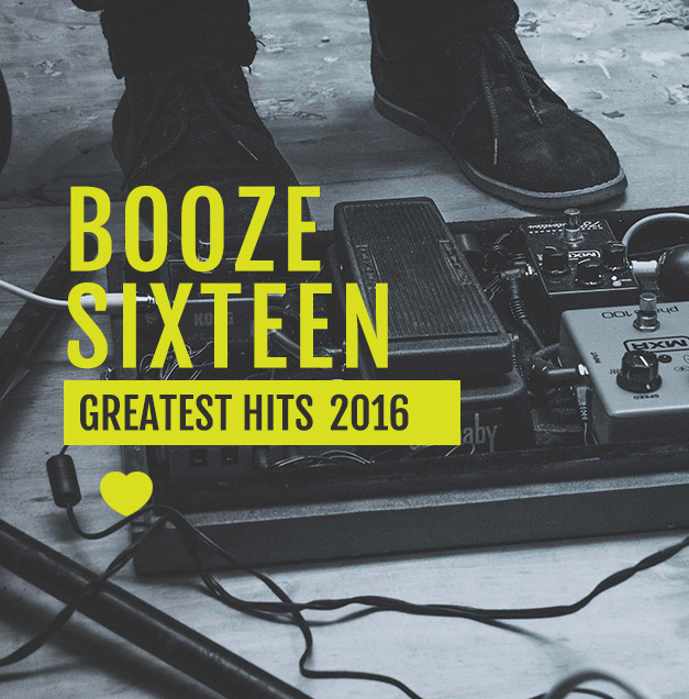 Greatest Hits 2016: Booze Sixteen