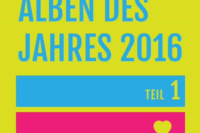 Die besten Alben 2016 – Teil 1/5