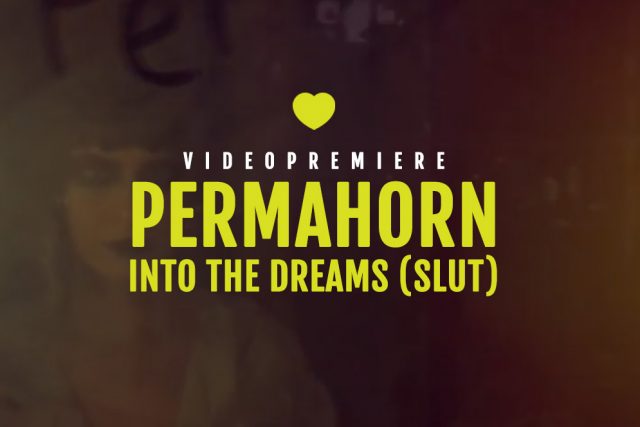 Permahorn – Into The Dreams (Slut)
