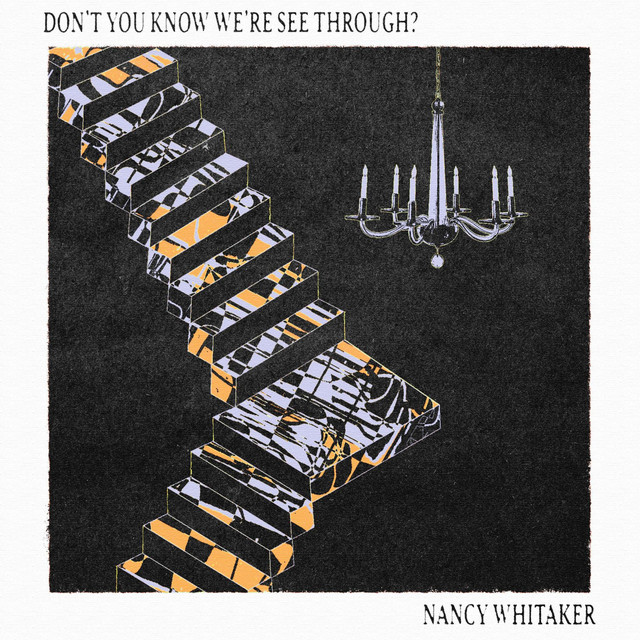 Nancy Whitaker – Don’t You Know We’re See Through