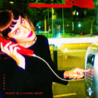 CARMEN – Waste of a Loving Heart